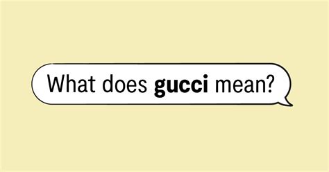 gucci slang tweet|gucci meaning in italian.